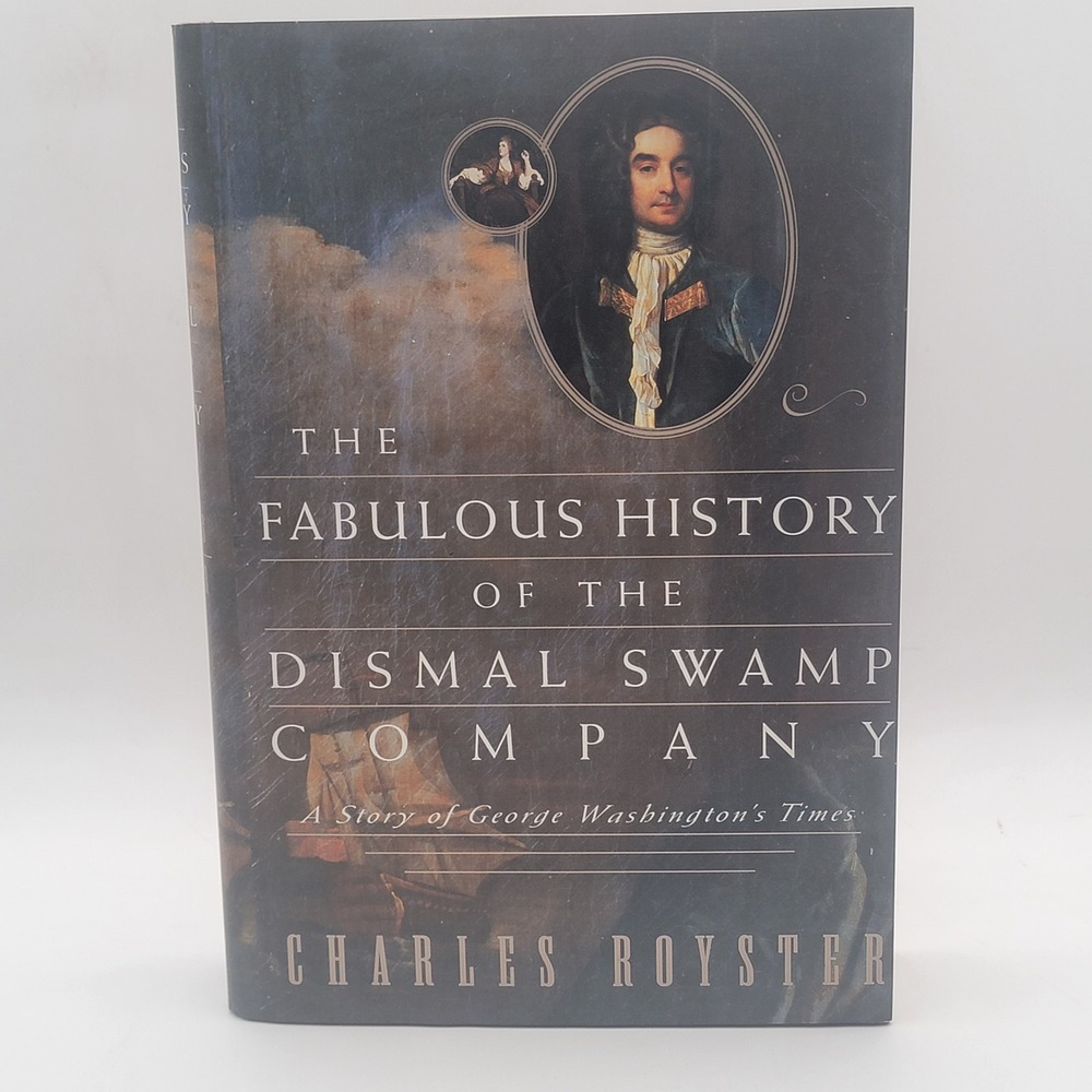 Charles Royster The Fabulous History of‎ the Dismal Swamp Company Hardcover 1999